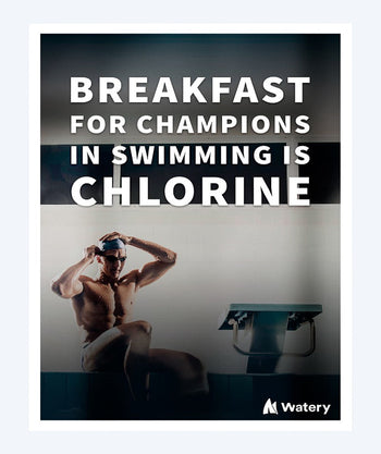 Watery plakat pływacki - Breakfast for champions in swimming is chlorine - A3, B2
